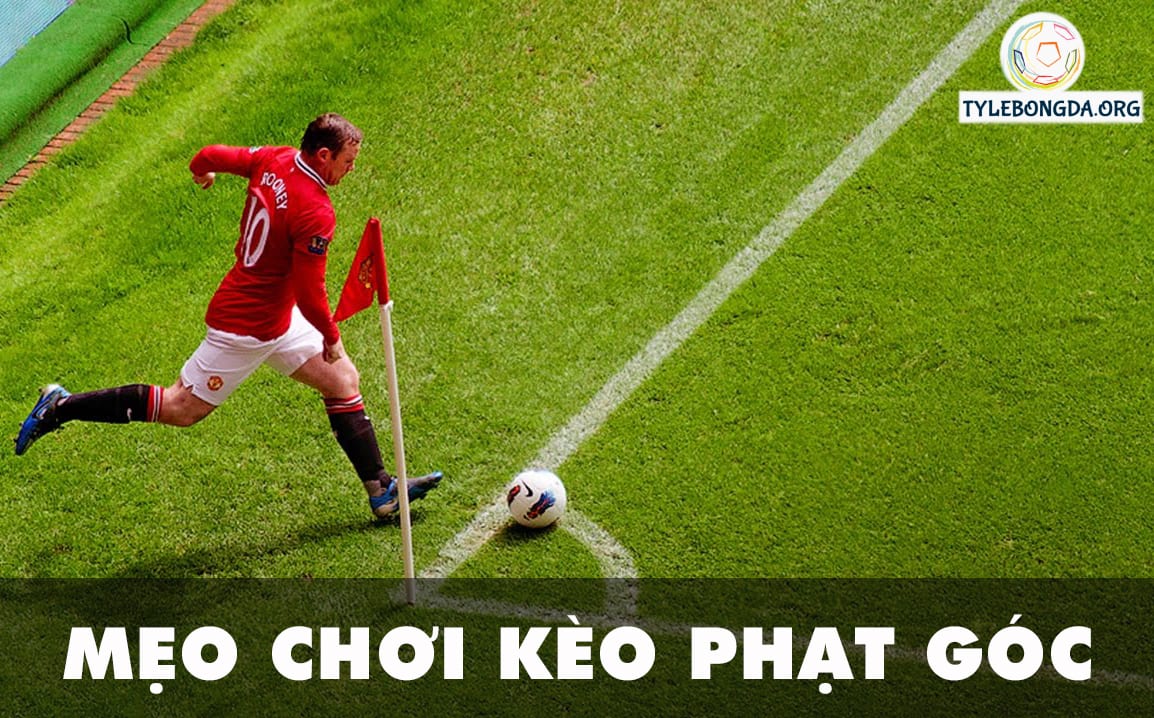Mẹo chơi kèo phạt góc dễ thắng nhà cái 2 kèo phạt góc
