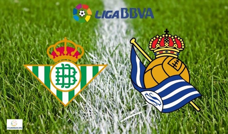 Soi kèo bóng đá trận Real Sociedad vs Real Betis