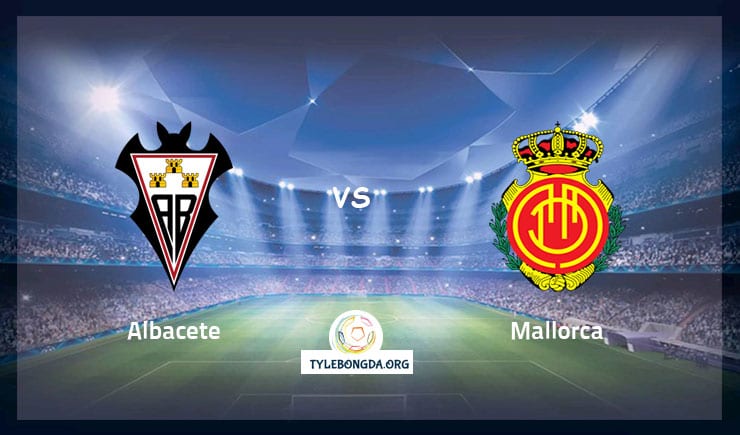 Soi kèo Albacete vs Mallorca 00h00 ngày 17/06/2019 - PlayOff 1 Soi kèo Albacete vs Mallorca