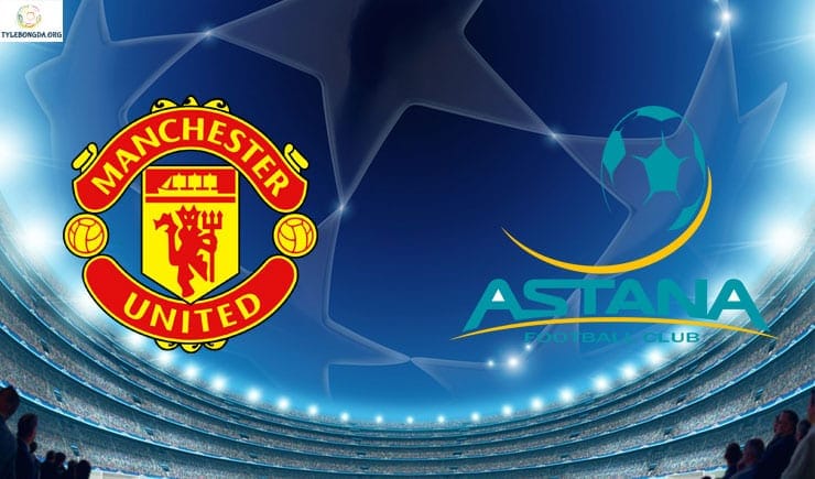 Soi kèo tỷ số nhà cái trận Man United vs Astana