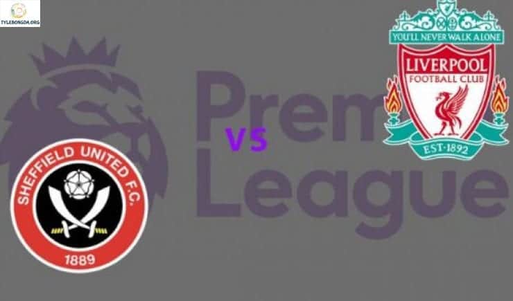 Soi kèo tỷ số nhà cái trận Sheffield vs Liverpool
