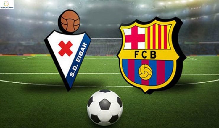 Soi kèo tỷ số nhà cái trận Eibar vs Barcelona