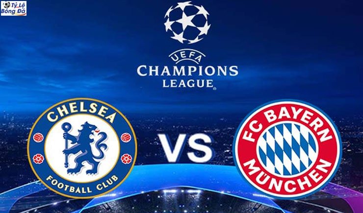 Soi kèo tỷ số nhà cái trận Chelsea vs Bayern Munich