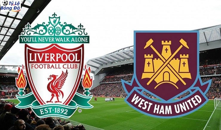 Soi kèo tỷ số nhà cái trận Liverpool vs West Ham United