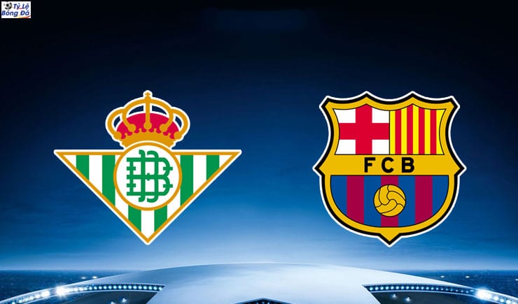 Soi kèo tỷ số nhà cái trận Real Betis vs Barcelona