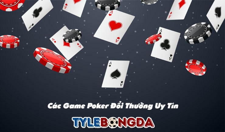 Game bài Poker đổi thưởng hấp dẫn uy tín nhất hiện nay 1 Game bài Poker đổi thưởng