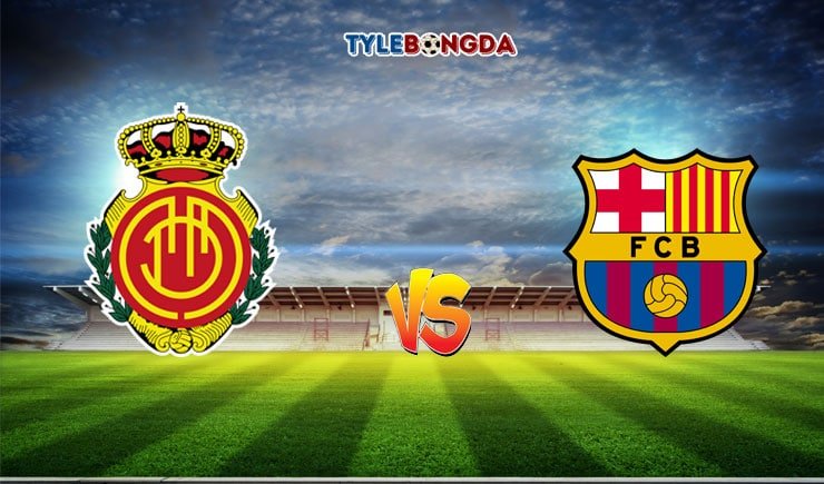 Soi kèo tỷ số bóng đá Mallorca vs Barcelona, 03h00 - 14/06 1 Soi kèo trận Mallorca vs Barcelona