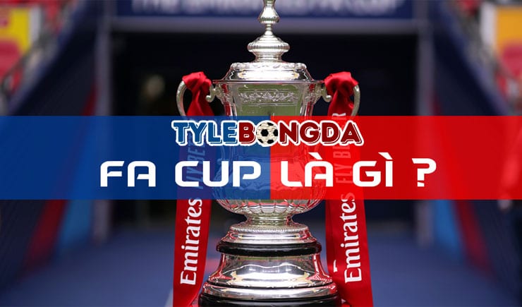 Cup FA là gì? Lịch sử giải bóng đá lâu đời nhất thế giới 1 Cup FA là gì