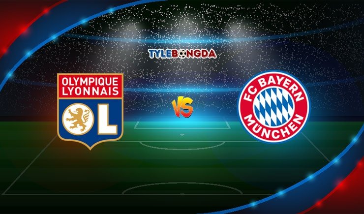 Soi kèo trận Lyon vs Bayern Munich