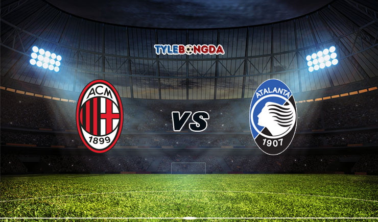 Soi kèo tỷ số bóng đá AC Milan vs Atalanta