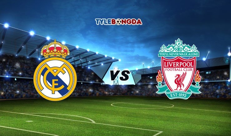 Soi kèo tỷ số bóng đá Real Madrid vs Liverpool