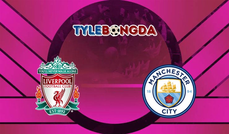 Soi kèo Liverpool vs Man City 03/10/2021